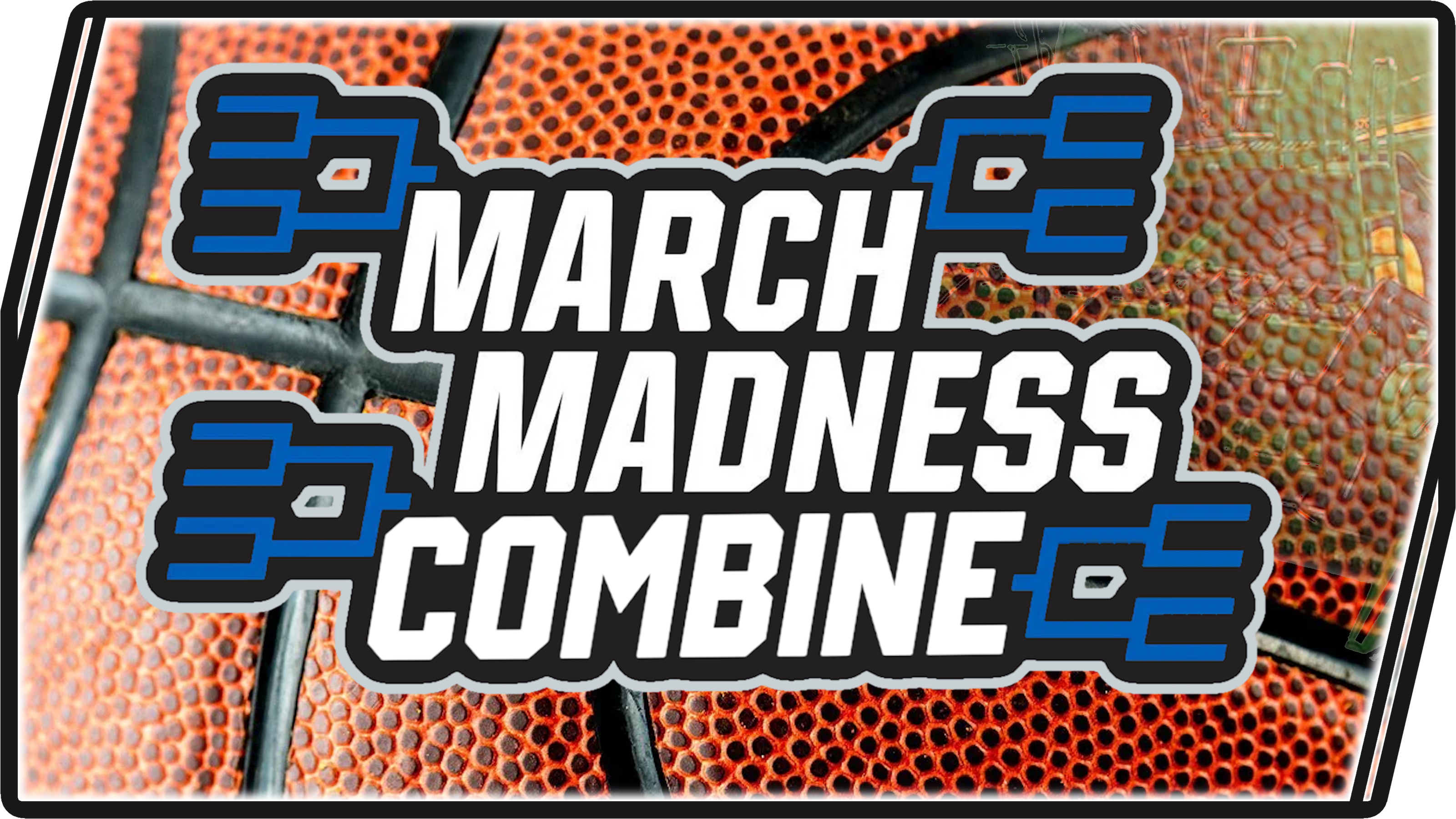 March Madness Combine
